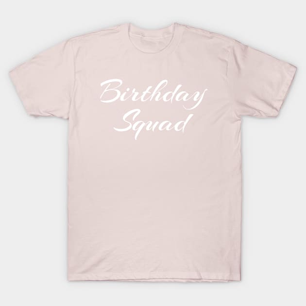 Birthday Squad T-Shirt by Family of siblings